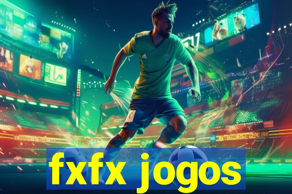 fxfx jogos